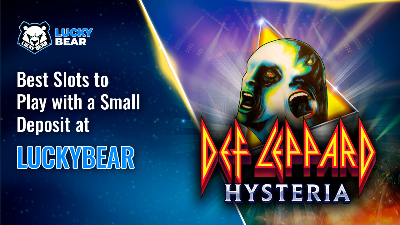 Best Slots to Play with a Small Deposit at LuckyBear